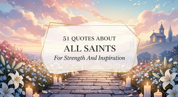 51 Quotes About All Saints For Strength And Inspiration