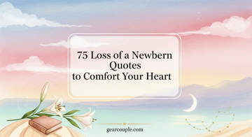 75 Loss of a Newborn Quotes to Comfort Your Heart