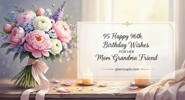95 Happy 96th Birthday Wishes For Her Mom Grandma Friend