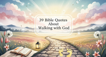 39 Bible Quotes About Walking with God