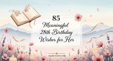 85 Meaningful 28th Birthday Wishes for Her