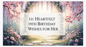 111 Heartfelt 19th Birthday Wishes for Her