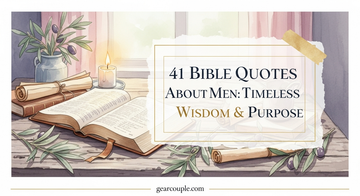41 Bible Quotes About Men: Timeless Wisdom & Purpose