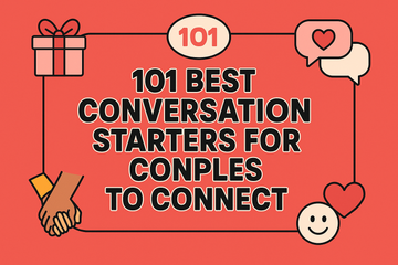 101 Creative Conversation Starters for Couples: Deepen Your Connection and Celebrate Love