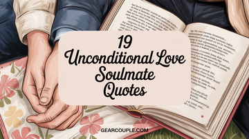 19 Unconditional Love Soulmate Quotes