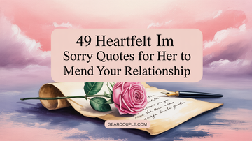 49 Heartfelt Im Sorry Quotes for Her to Mend Your Relationship
