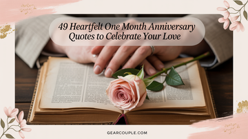49 Heartfelt One Month Anniversary Quotes to Celebrate Your Love