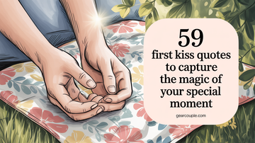 59 First Kiss Quotes to Capture the Magic of Your Special Moment