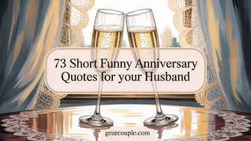 73 Short Funny Anniversary Quotes for Your Husband