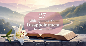 27 Bible Quotes About Disappointment for Your Heart