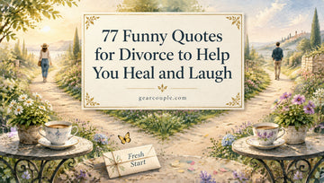 77 Funny Quotes for Divorce to Help You Heal and Laugh