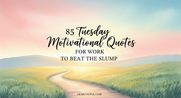 85 Tuesday Motivational Quotes for Work to Beat the Slump