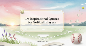 109 Inspirational Quotes for Softball Players