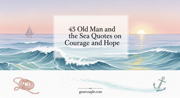 45 Old Man and the Sea Quotes on Courage and Hope