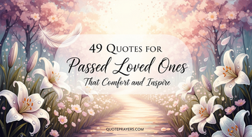 49 Quotes for Passed Loved Ones That Comfort and Inspire