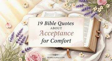 19 Bible Quotes About Acceptance for Comfort