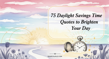 75 Daylight Savings Time Quotes to Brighten Your Day