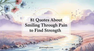 81 Quotes About Smiling Through Pain to Find Strength