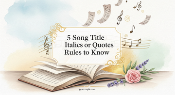 5 Song Title Italics or Quotes Rules to Know