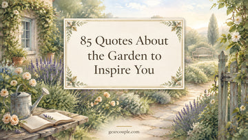 85 Quotes About the Garden to Inspire You