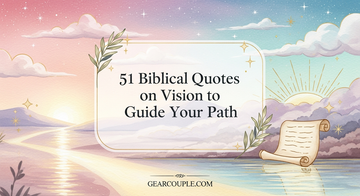 51 Biblical Quotes on Vision to Guide Your Path