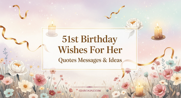 51st Birthday Wishes For Her Quotes Messages & Ideas