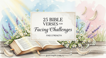 25 Bible Verses for Facing Challenges Find Strength
