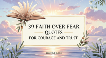 39 Faith Over Fear Quotes For Courage and Trust