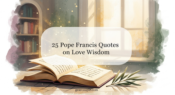 25 Pope Francis Quotes on Love Wisdom