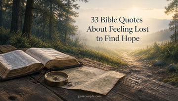 33 Bible Quotes About Feeling Lost to Find Hope