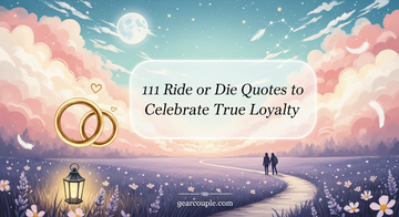 111 Ride or Die Quotes to Celebrate True Loyalty