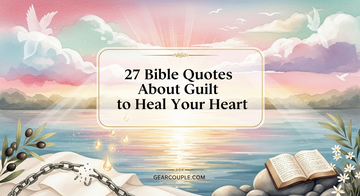 27 Bible Quotes About Guilt to Heal Your Heart