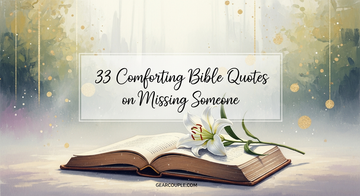 33 Comforting Bible Quotes on Missing Someone