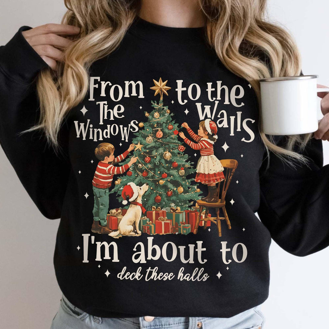 From the Windows to the Walls I'm About to Deck These Halls Christmas Shirt – Funny Christmas Sweatshirt
