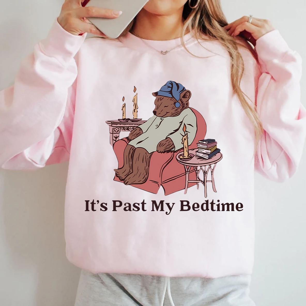 It’s Past My Bedtime Sleepy Bear Sweatshirt – Funny Bear Meme Unisex Pullover, Sarcastic Gag Gift