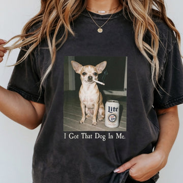 I Got That Dog In Me Sweatshirt – Funny Chihuahua Graphic Pullover, Humor Dog Lover Sweater