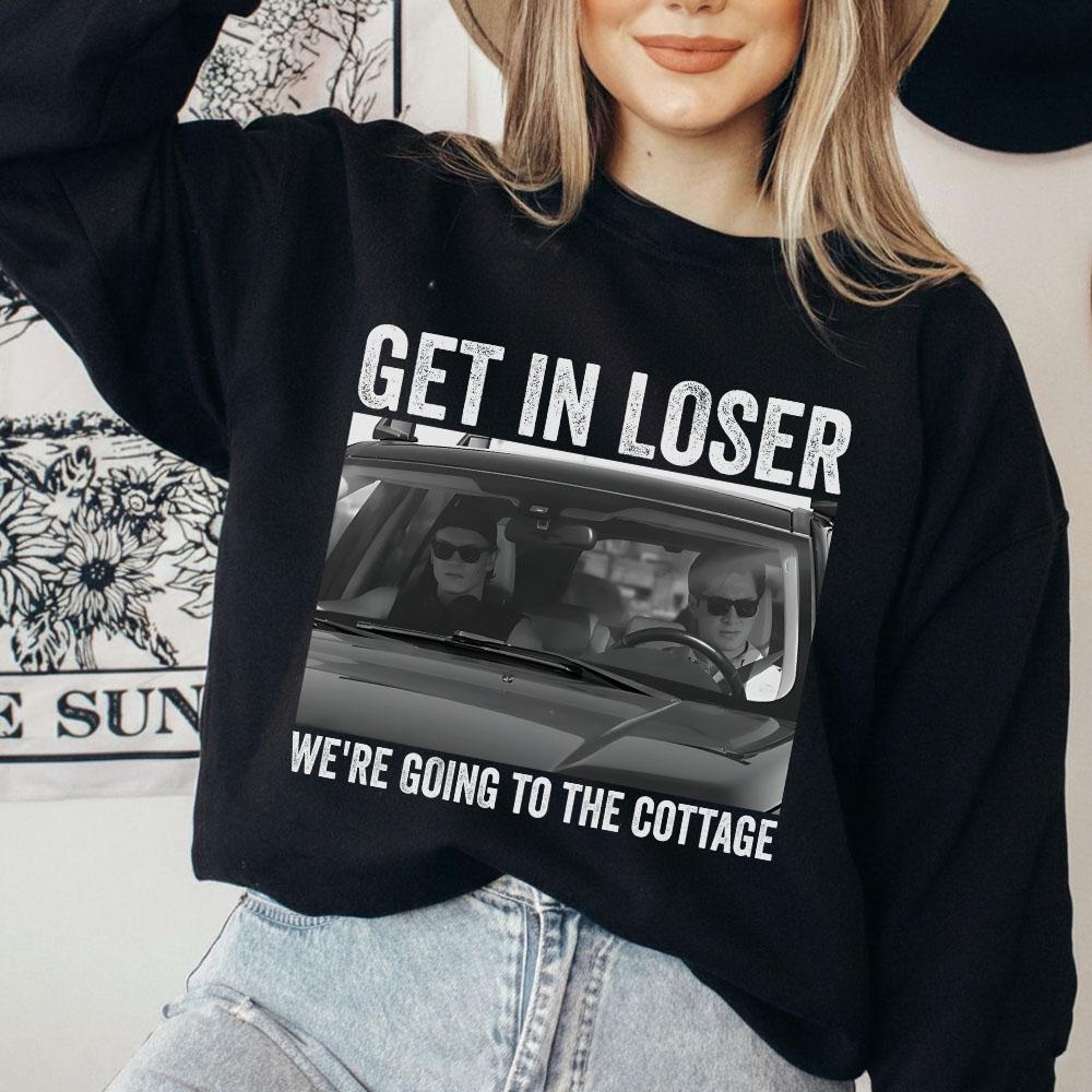 Get In Loser We’re Going To The Cottage T-Shirt – Funny Summer Trip Graphic Tee