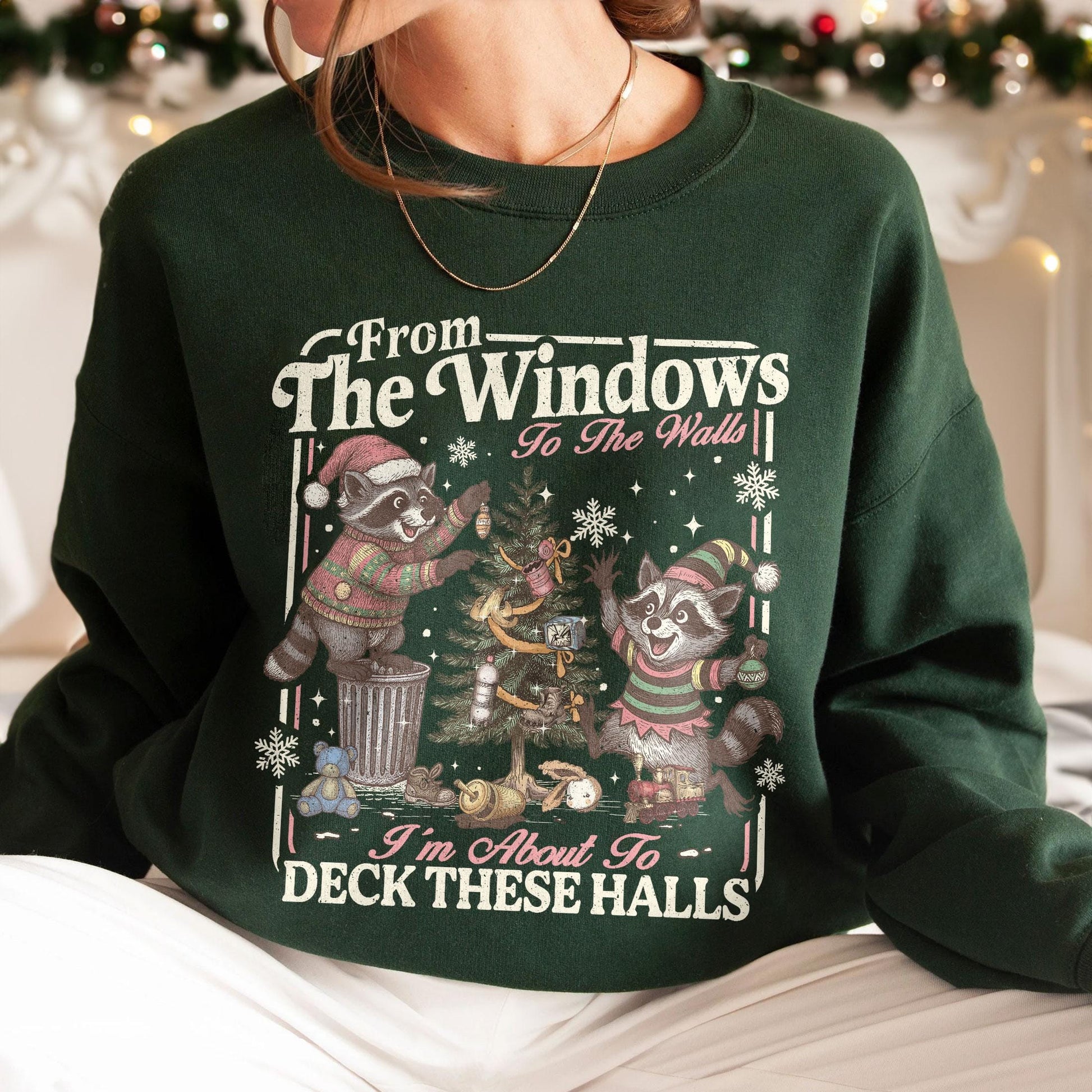Retro From the Windows to the Walls I’m About to Deck These Halls Sweatshirt – Funny Raccoon Christmas Sweater