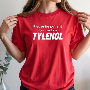 Please Be Patient Shirt – Funny Sarcastic Humor Graphic Tee