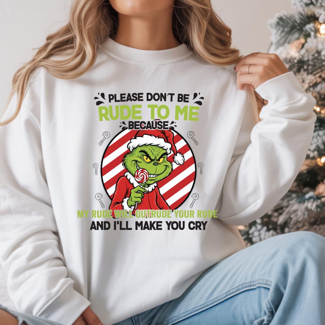 Grinchy Candy Please Don’t Be Rude to Me Sweater – Funny Christmas Slogan Sweatshirt – Rude Holiday Humor Unisex Top