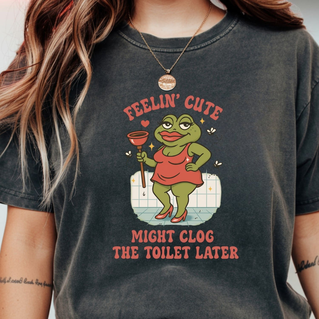 Funny Shirt Swap T-Shirt - Feeling Cute Might Clog the Toilet Later - Embarrassing Humor Tee