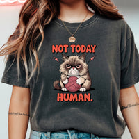 Not Today Human T-Shirt - Funny Cat Sarcastic Graphic Tee
