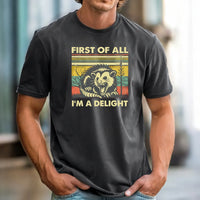 First of All I’m a Delight T-Shirt – Funny Opossum Tee – Possum Lover Humor Gift