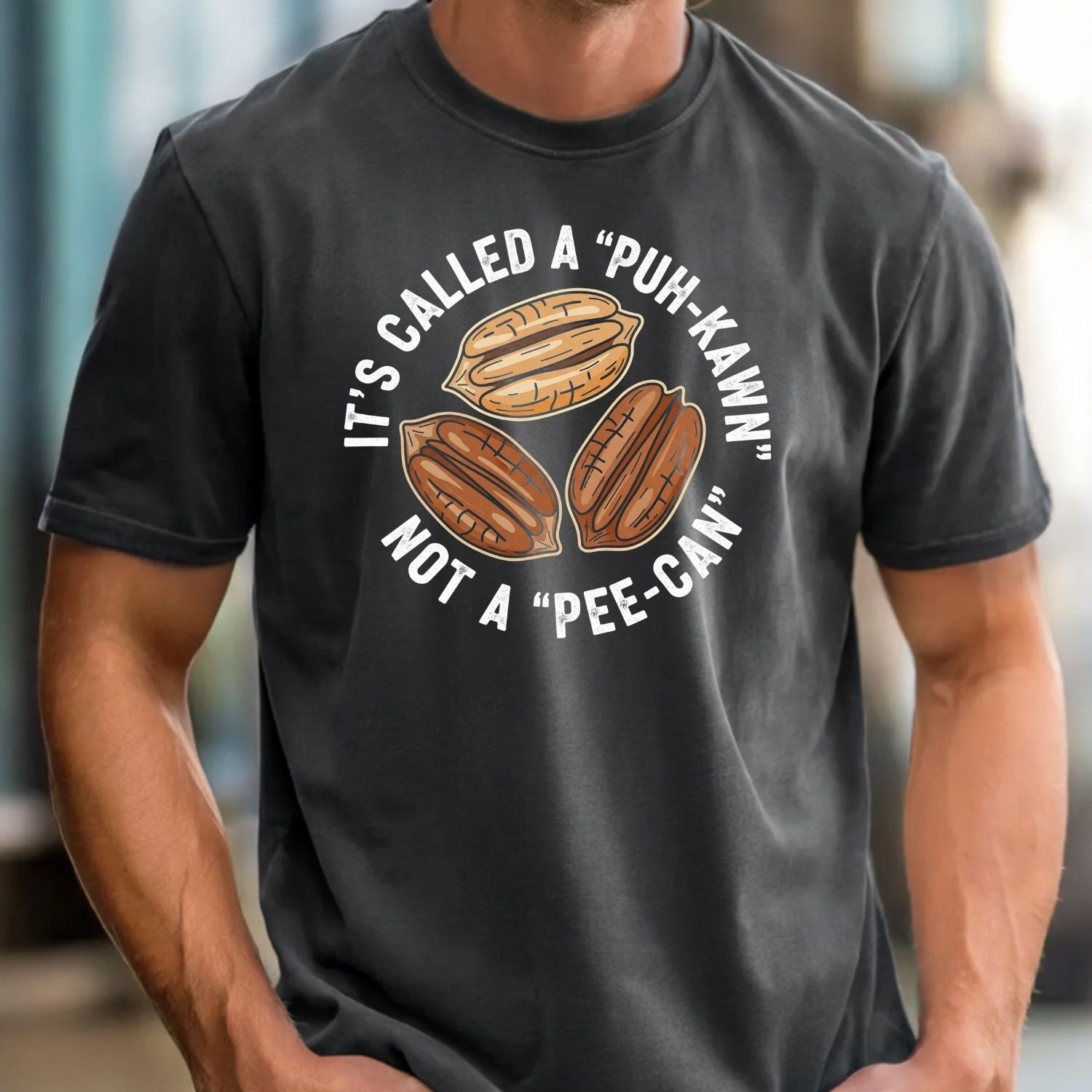 Sarcastic Pecan Pun T-Shirt - Puh-Kawn Not Pee-Can Funny Tee - Southern Humor Shirt
