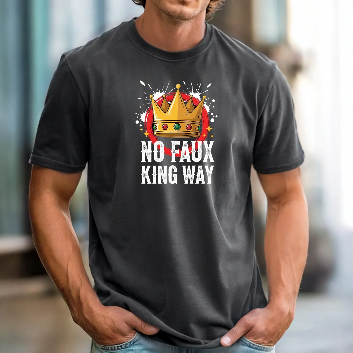 No Faux King Way T-Shirt – Funny Wordplay Graphic Tee – Sarcastic Humor Design
