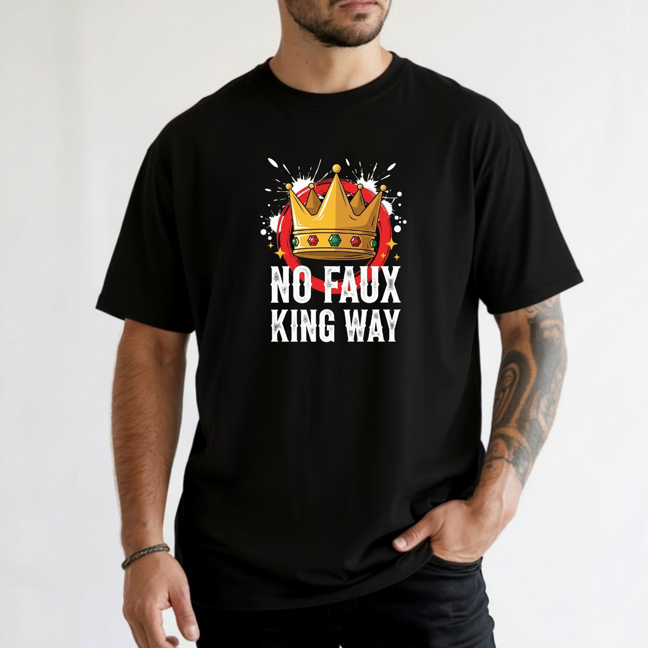 No Faux King Way T-Shirt – Funny Wordplay Graphic Tee – Sarcastic Humor Design