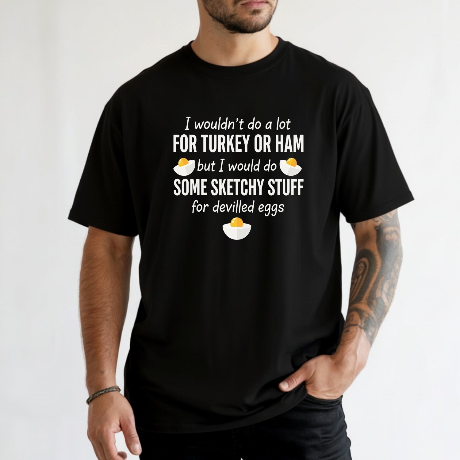 I Would Do Sketchy Stuff for Deviled Eggs Shirt – Funny Thanksgiving Tee – Holiday Humor Graphic Top