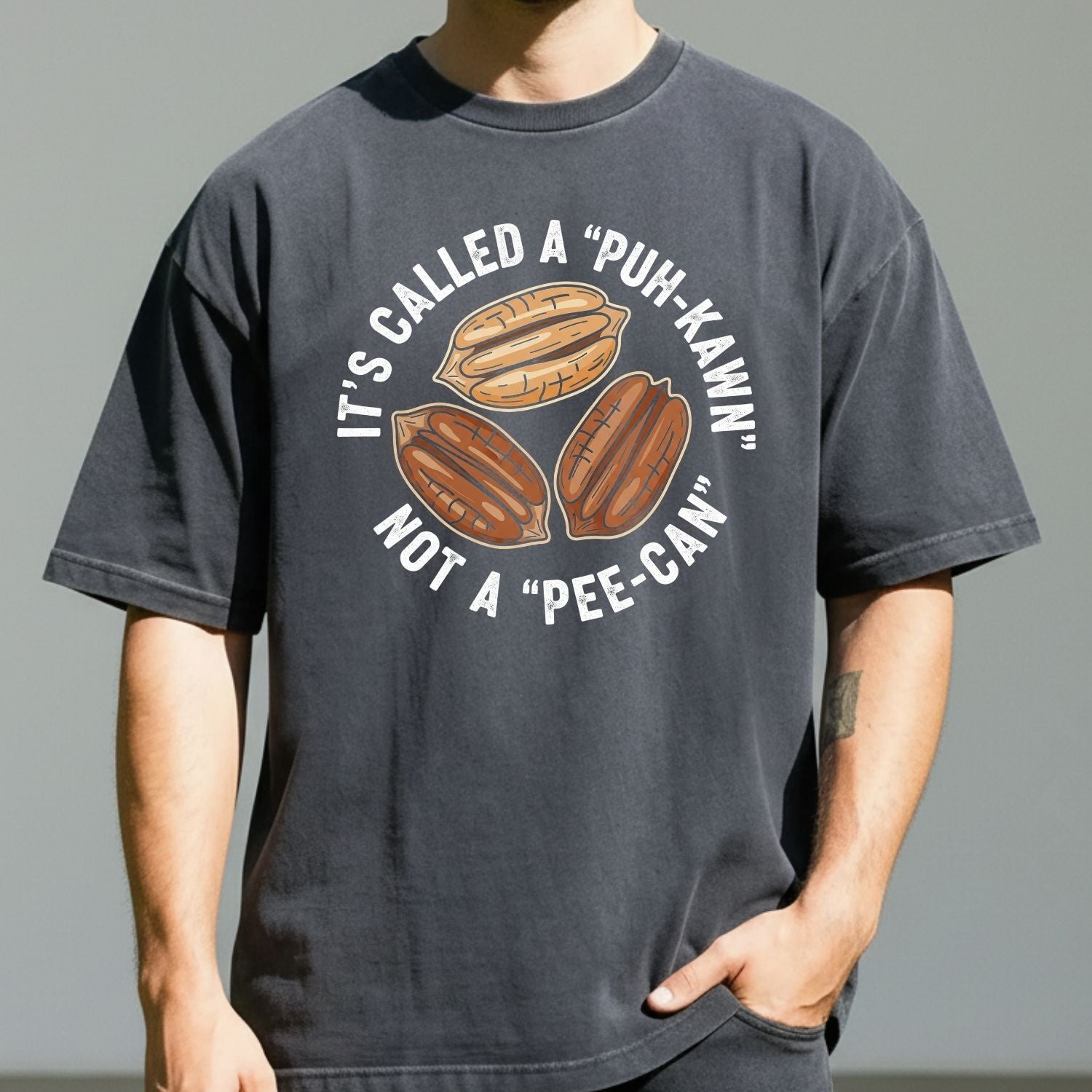 Sarcastic Pecan Pun T-Shirt - Puh-Kawn Not Pee-Can Funny Tee - Southern Humor Shirt