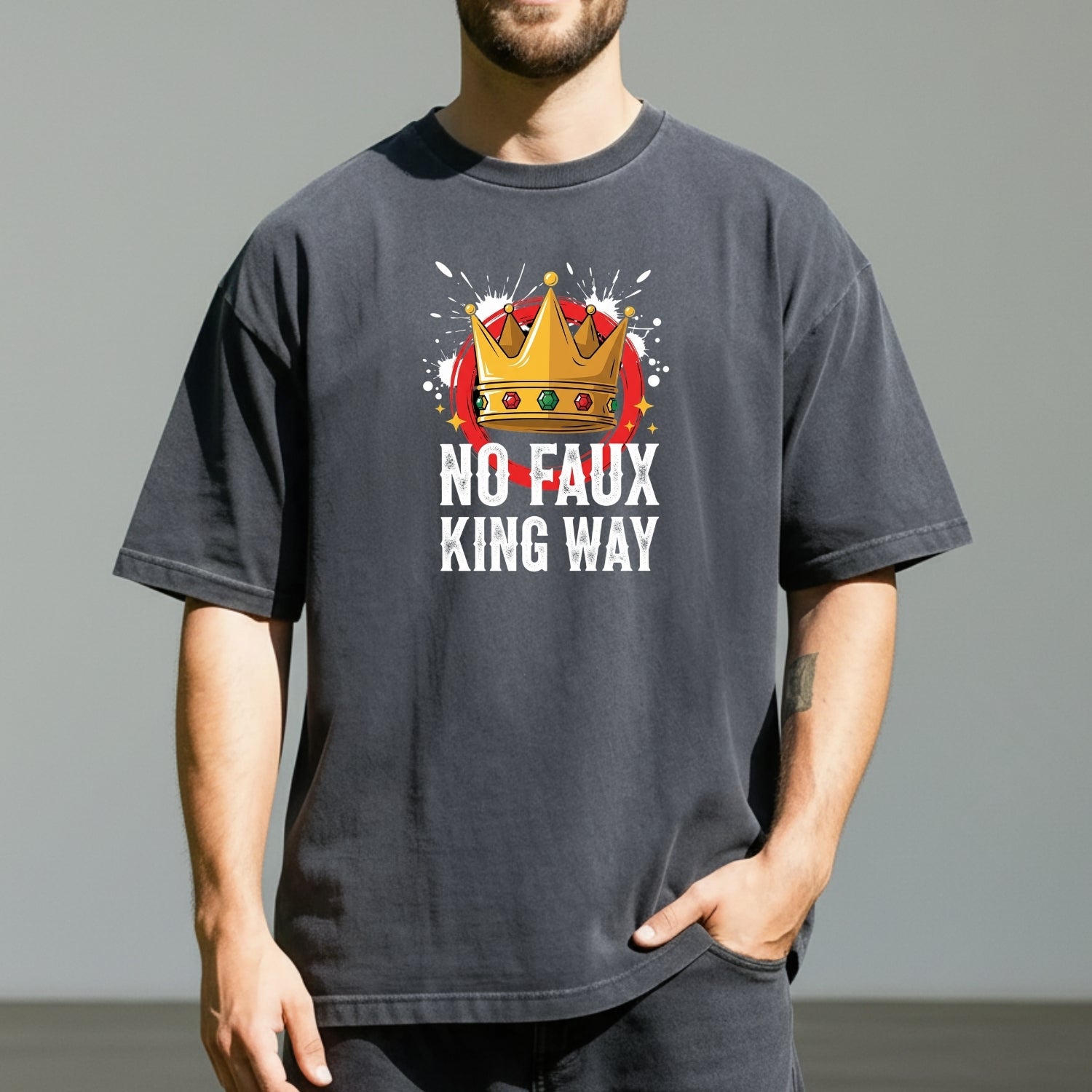 No Faux King Way T-Shirt – Funny Wordplay Graphic Tee – Sarcastic Humor Design