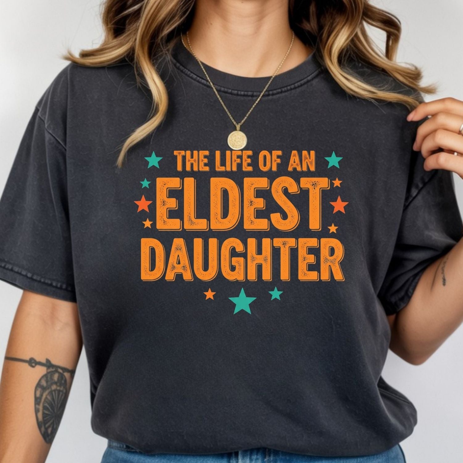 The Life of an Eldest Daughter Shirt - Funny Showgirl Graphic T-Shirt